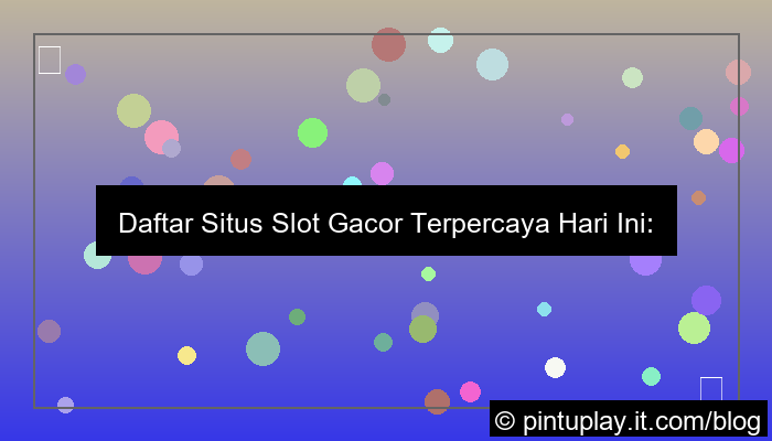 daftar situs slot gacor