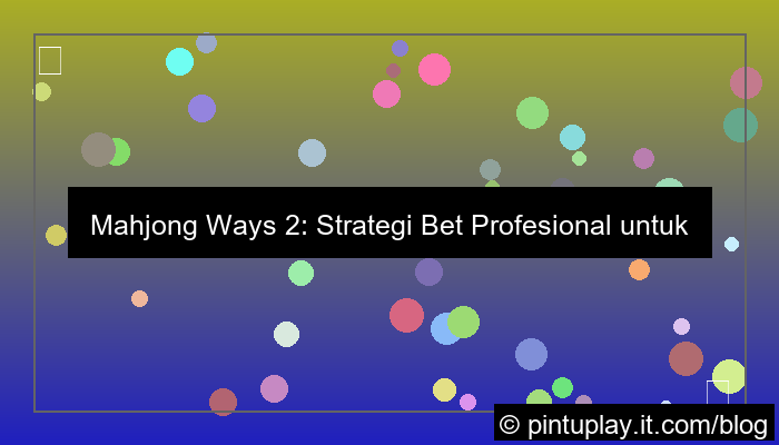 mahjong ways 2 bet profesional