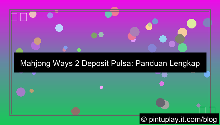 gambar mahjong ways 2 deposit pulsa