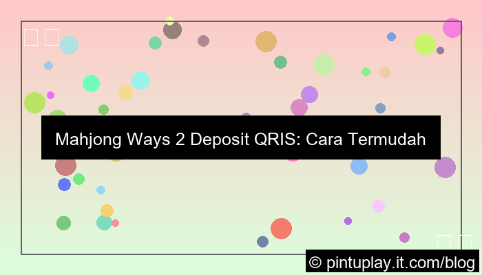 mahjong ways 2 deposit qris