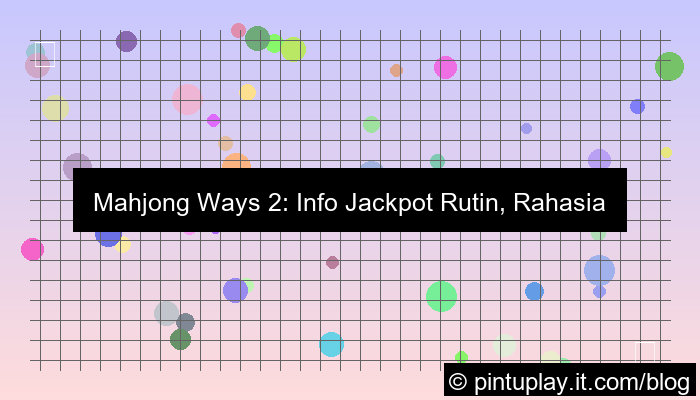 visual mahjong ways 2 info jackpot rutin