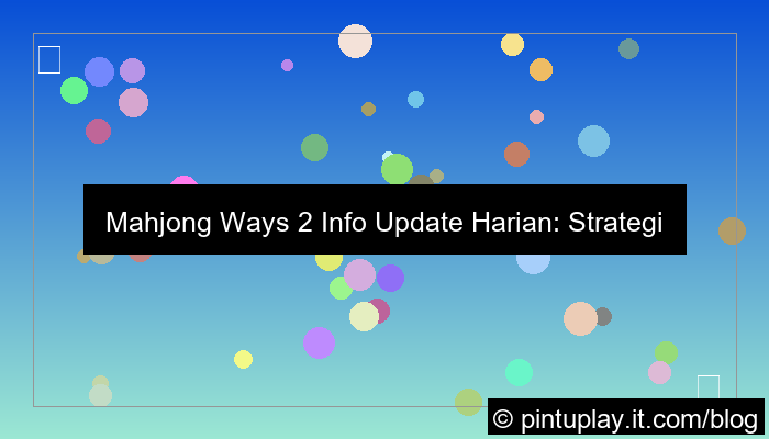 mahjong ways 2 info update harian