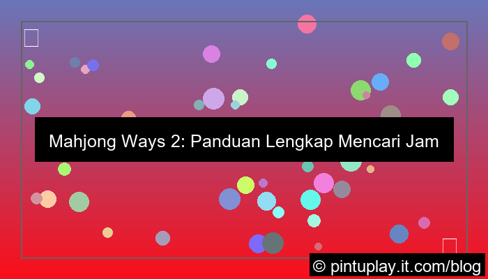 ilustrasi mahjong ways 2 jam hoki freespin