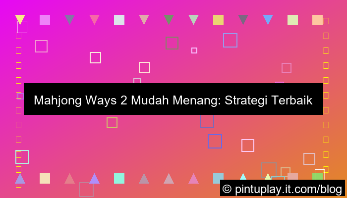 mahjong ways 2 mudah menang