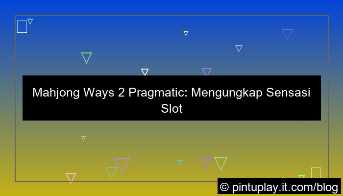 mahjong ways 2 pragmatic