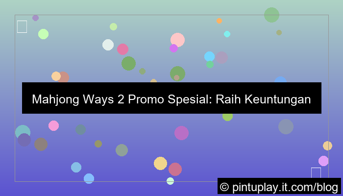 mahjong ways 2 promo spesial