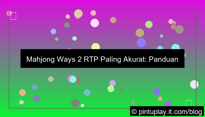 mahjong ways 2 rtp paling akurat