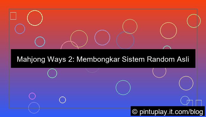 mahjong ways 2 sistem random asli