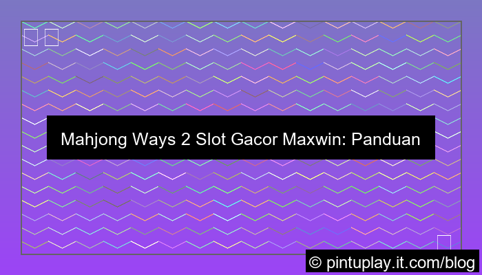 desain mahjong ways 2 slot gacor maxwin