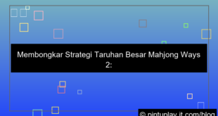 visual mahjong ways 2 strategi taruhan besar
