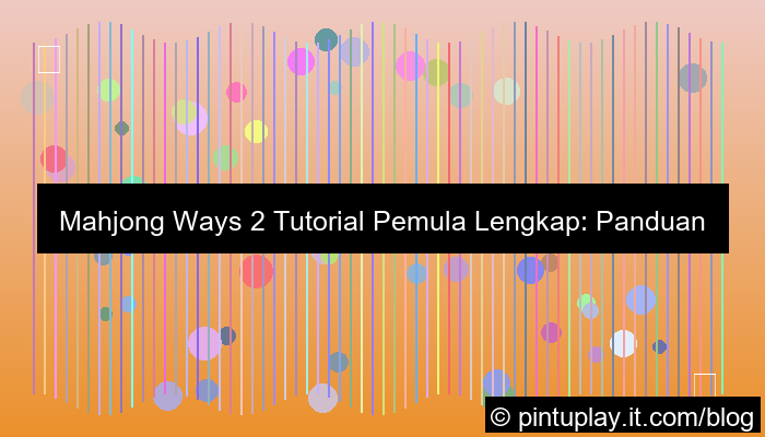 visual mahjong ways 2 tutorial pemula lengkap