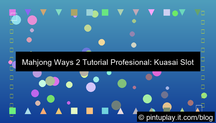 mahjong ways 2 tutorial profesional