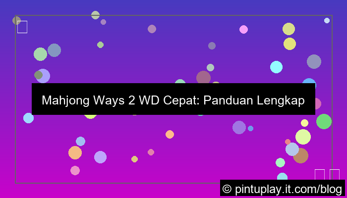 mahjong ways 2 wd cepat