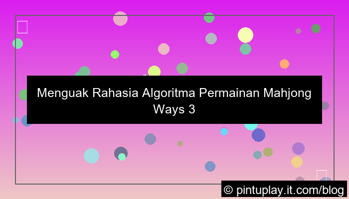 visual mahjong ways 3 algoritma permainan