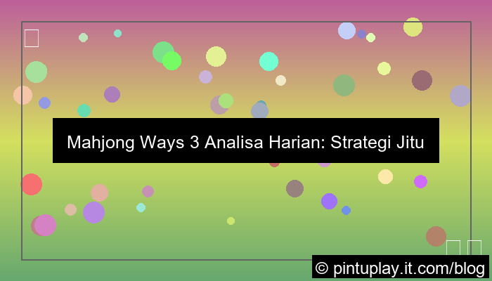 mahjong ways 3 analisa harian