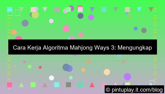 gambar mahjong ways 3 cara kerja algoritma