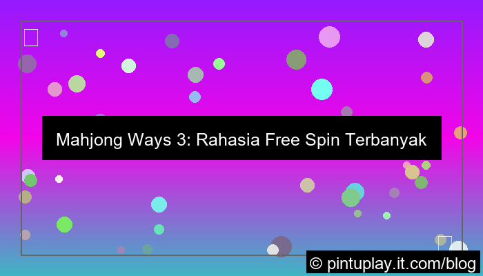 mahjong ways 3 free spin terbanyak