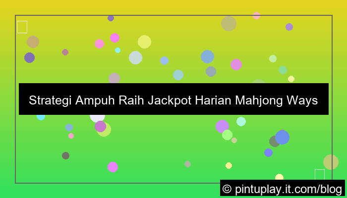 mahjong ways 3 jackpot harian