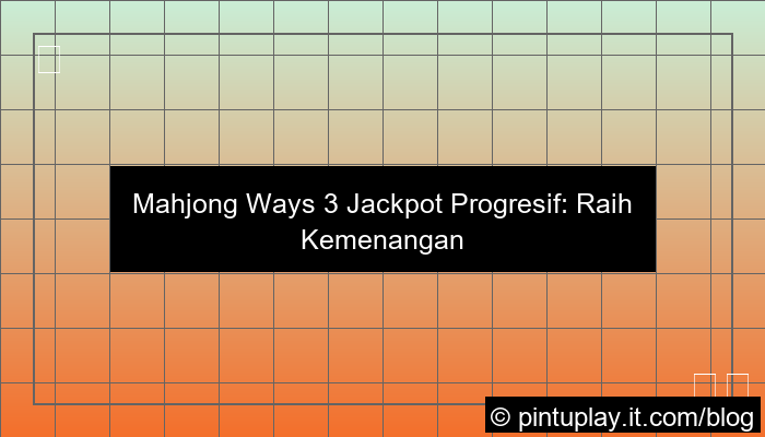 visual mahjong ways 3 jackpot progresif