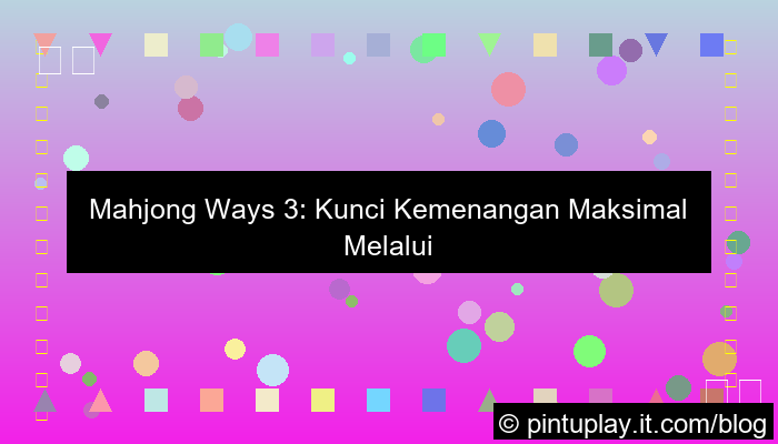 mahjong ways 3 main fokus free spin