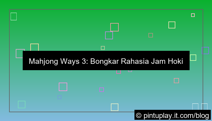 visual mahjong ways 3 main saat jam hoki