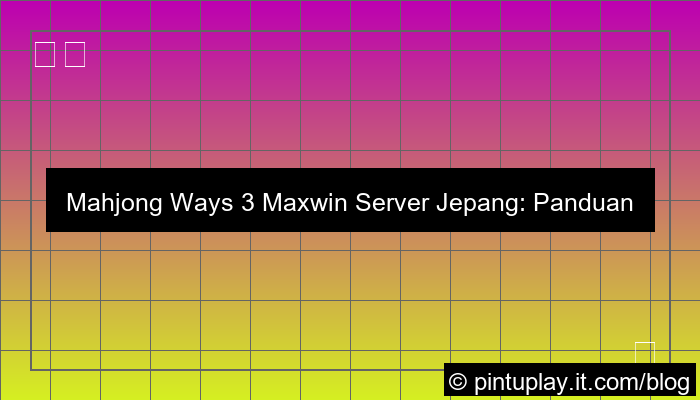 visual mahjong ways 3 maxwin server jepang