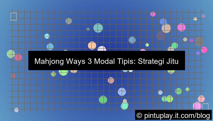 mahjong ways 3 modal tipis
