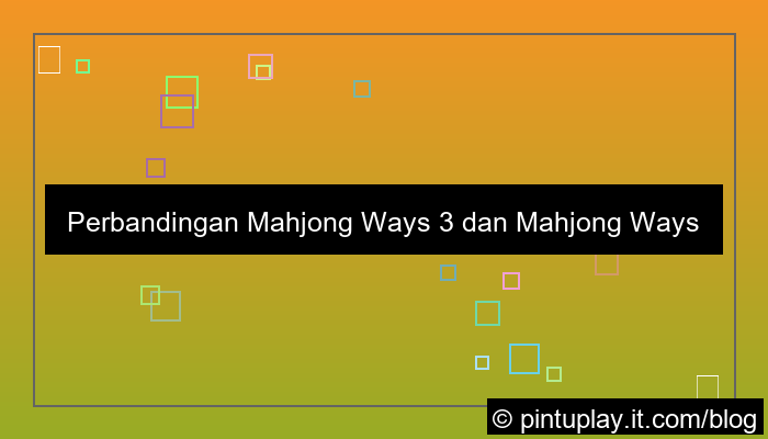 visual mahjong ways 3 perbandingan mahjong ways 2
