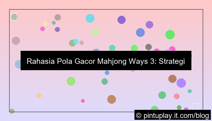 mahjong ways 3 pola gacor