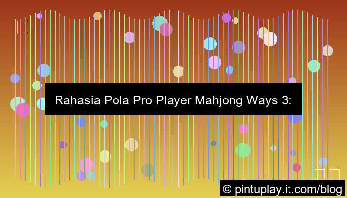 mahjong ways 3 pola pro player