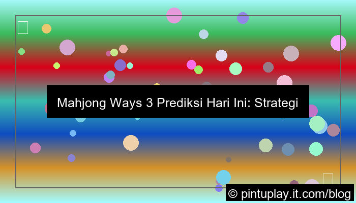 mahjong ways 3 prediksi hari ini