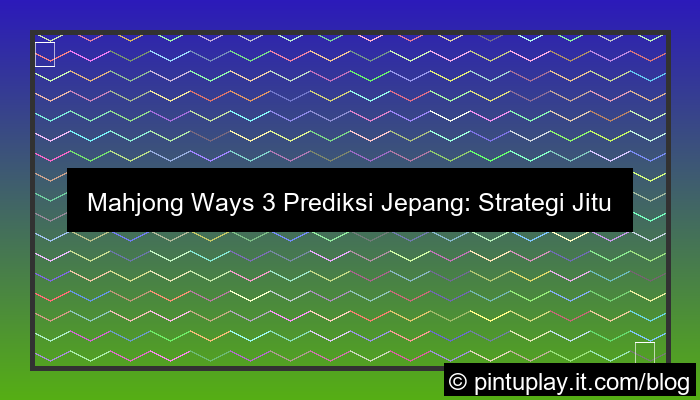 mahjong ways 3 prediksi jepang