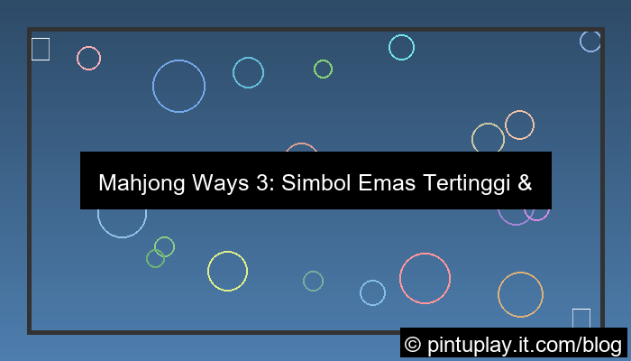 ilustrasi mahjong ways 3 simbol emas tertinggi