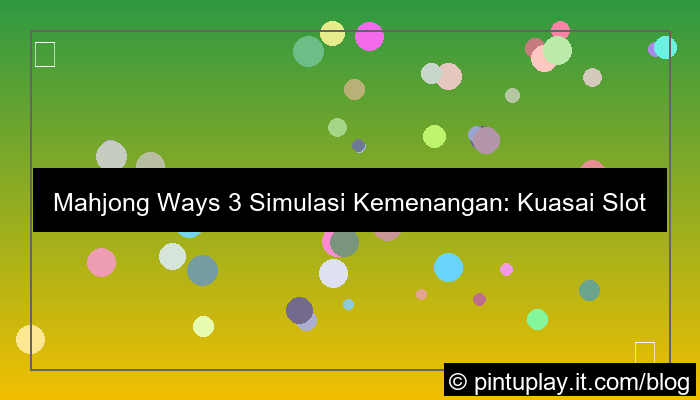 desain mahjong ways 3 simulasi kemenangan