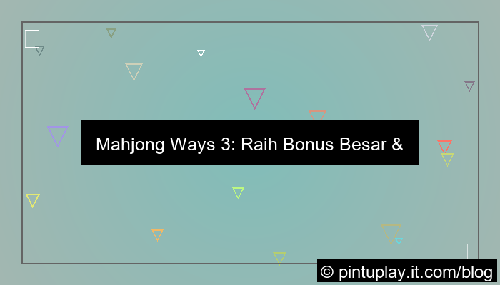 mahjong ways 3 slot bonus besar