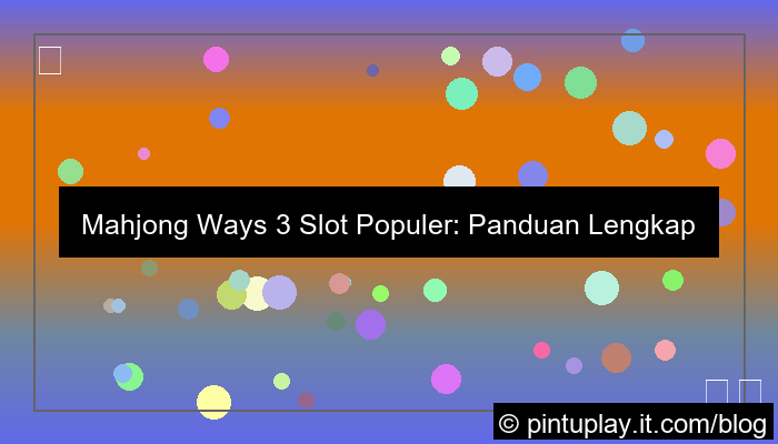 mahjong ways 3 slot populer