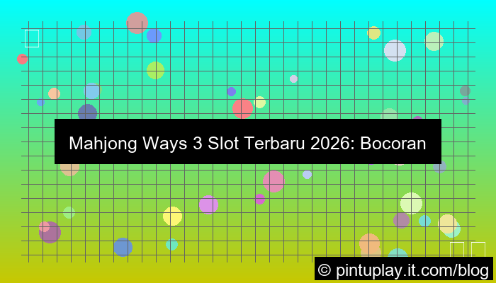 grafik mahjong ways 3 slot terbaru 2026