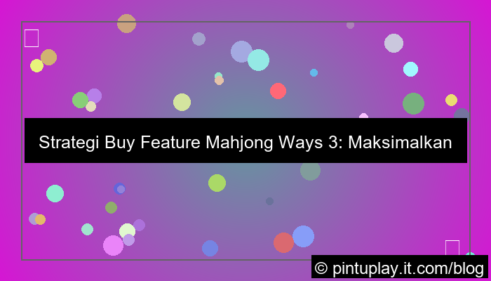 grafik mahjong ways 3 strategi buy feature