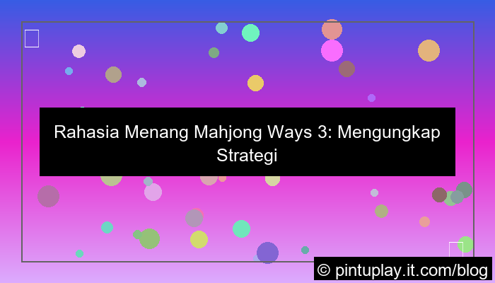 mahjong ways 3 strategi server jepang