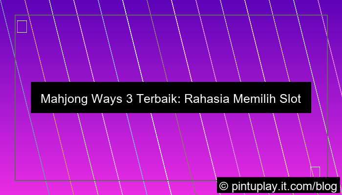 mahjong ways 3 terbaik