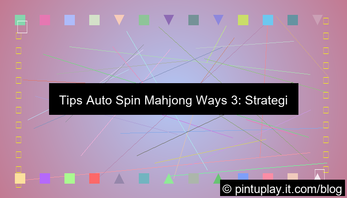 mahjong ways 3 tips auto spin
