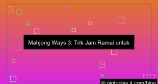 grafik mahjong ways 3 trik jam ramai
