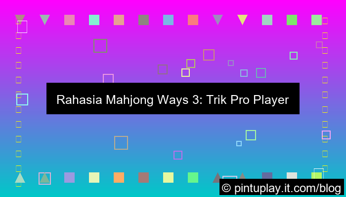 visual mahjong ways 3 trik pro player