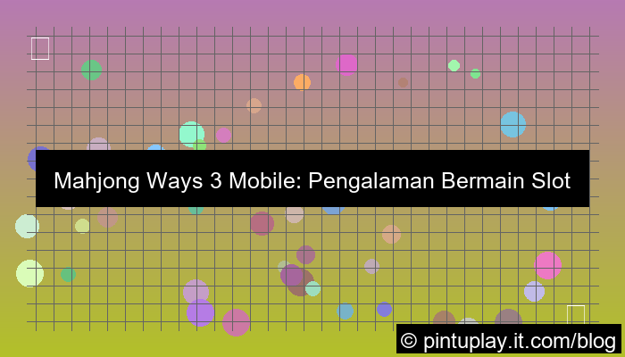 gambar mahjong ways 3 versi mobile