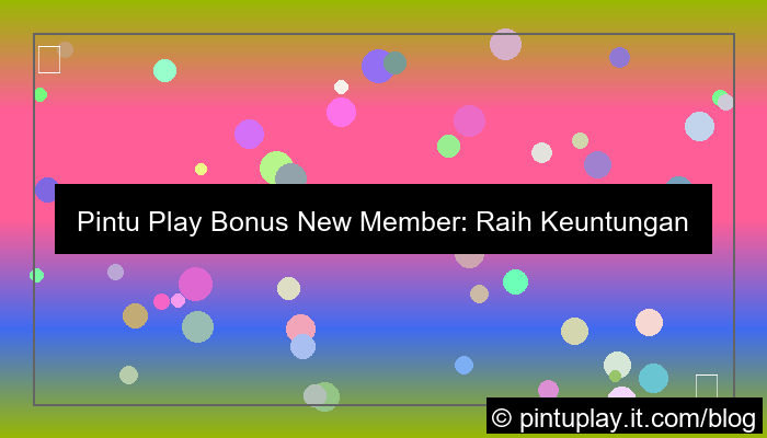 visual pintu play bonus new member