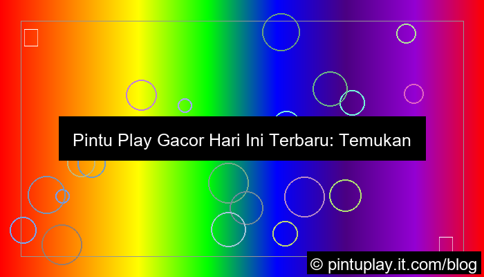 pintu play gacor hari ini terbaru