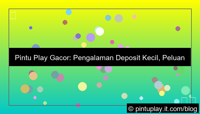 desain pintu play gacor minimal deposit kecil