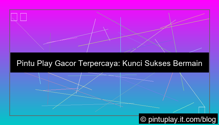 desain pintu play gacor terpercaya