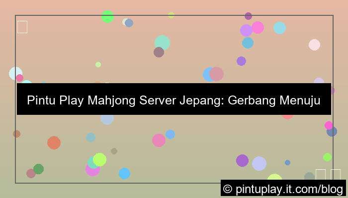 pintu play mahjong server jepang