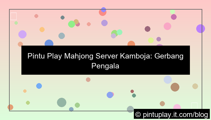 pintu play mahjong server kamboja